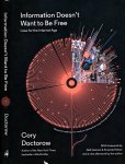 Doctorow, Cory - Information Doesn't Want to be Free: Laws for the Internet Age