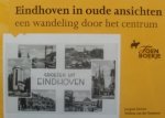 Jacques Govers en Willem van der Sommen - Eindhoven in oude ansichten een wandeling door het centrum