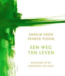 Anselm Grün, Franck Ploum - Een weg ten leven
