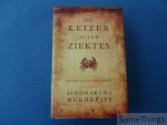 Mukherjee, Siddhartha. - De keizer aller ziektes. Een biografie van kanker.