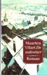  - HART, MAARTEN 'T - De Nakomer - uitg. De Arbeiderspers, 281 blz.