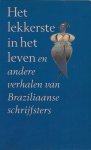 Gaikhorst, Hermien (samenstelling) - Het lekkerste in het leven en andere verhalen van Braziliaanse schrijfsters