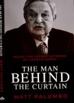 Palumbo, Matt - The Man behind the Curtain: Inside the secret network of George Soros
