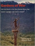 J.R. McAlpine,  / Keig, Gael / Falls, R. - Gardens  of War Life and Death in the New Guinea Stone Age.