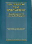 M.B.W. Biesheuvel, M.R. Mok, H.G. Sevenster - Van ordening naar marktwerking