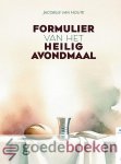 Houte, Jacobus van - Formulier van het Heilig Avondmaal *nieuw* Houte, Jacobus van - Formulier van het Heilig Avondmaal *nieuw*
