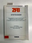 Albach, Horst und Bernd Frick: - Sportökonomie (ZfB Special Issue (4), Band 4)