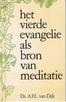 Dijk, A.F.L. van - Het vierde evangelie als bron van meditatie