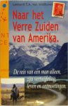 L.T.A. van Veldhoven - Naar het Verre Zuiden van Amerika a loneman's voyage : de reis van een man alleen, zijn verwondering, leven en ontmoetingen