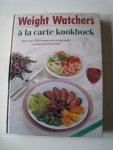 redactie - Weight  Watchers a la carte kookboek ~ meer dan 250 recepten voor een gezonde verantwoorde levensstijl