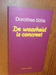 Solle, Dorothee - De waarheid is concreet