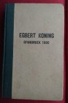 Koning, Egbert - Spanbroek 1860 - ware beschrijving wegens den levensloop van mij, Egbert Koning, door wie dit boek zelf is gemaakt en uitgegeven, in den ouderdom van 68 jaar