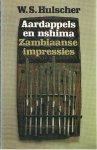 Hulscher, W.S. - Aardappels en nshima - Zambiaanse impressies