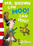 Dr. Seuss - Mr. Brown Can Moo! Can You?