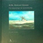 Holst Pellekaan, R.E. van - Hr.Ms. Abraham Crijnssen Van mijnenveger tot museumschip