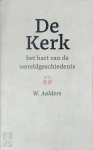 W. Aalders - De kerk, het hart van de wereldgeschiedenis