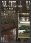 Harfsterkamp, Bernhard - Samen werken aan het waardevolle landschap, zeven jaar natuurontwikkeling en natuurherstel in het WCL Winterswijk