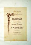 Massenet, Jules: - Manon. Opéra comique en 5 actes et 6 tableaux de Mm. Henri Meilhac & Philippe Gille. Direction Léon Carvalho
