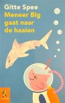 Gitte Spee - Meneer Big gaat naar de haaien