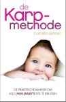 Lasham , Carole . [ isbn 9789021557311 ]  0621 - De Karpmethode . ( De praktische manier om alle (huil) baby's stil te krijgen . )  Hét boek voor alle ouders met een huilende baby, want hoe krijg je jouw baby stil? De ene baby huilt meer dan de andere, en de ene ouder kan er beter tegen dan de -