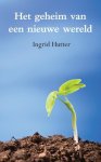 Ingrid Hutter - Het geheim van een nieuwe wereld