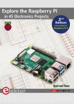 Bert Dam - Explore the Raspberry Pi in 45 Electronics Projects