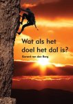 Gerard van den Berg 242050 - Wat als het doel het dal is?