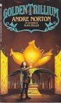 Norton, Andre - Golden Trillium