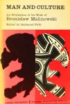 MALINOWSKI, B., FIRTH, R., (ED.) - Man and culture. An evaluation of the work of Bronislaw Malinowski.