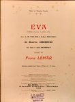 Lehár, Franz: - Eva. Comédie musicale en trois actes (d`après A.-M. Willner et Robert Bodansky) de Maurice Ordonneau. Textes chantés de Jean Bénédict. Partition complète pour Chant et Piano