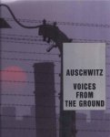 Bujak, Adam (photography; Teresa and Henryk Swiebock  (eds) - Auschwitz: Voices from the Ground