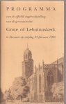 Blees, F.C. (voorwoord) - Programma van de officiële ingebruikstelling van de gerestaureerde Grote- of Lebuïnuskerk te Deventer. In aanwezigheid van Hare Majesteit De Koningin op vrijdag 23 februari 1990. Aanvang: 15.00 uur.