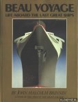 Malcolm Brinnin, John - Beau Voyage. Life aboard the last great ships