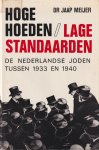 Meijer, Jaap - Hoge hoeden, lage standaarden. De Nederlands joden tussen 1933 en 1940