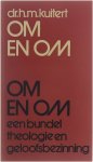 H.M. Kuitert - Om en om : een bundel theologie en geloofsbezinning
