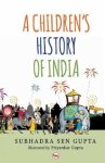 Subhadra Sen Gupta - A Children's History of India