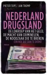 Jan Tromp 103643, Pieter Tops 99710 - Nederland drugsland De lokroep van het geld, de macht van criminelen, de noodzaak die te breken (en hoe dat dan te doen
