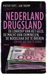 Jan Tromp, Pieter Tops - Nederland drugsland De lokroep van het geld, de macht van criminelen, de noodzaak die te breken (en hoe dat dan te doen)