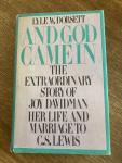 Dorsett, Lyle W. - And God came in. The extraordinary story of Joy Davidman. Het life and marriage to C.S. Lewis