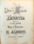 Alberti, Heinrich: - Duo de salon sur Fatinitza. Opéra de F. de Suppé pour piano et harmonium par H. Alberti. Op. 55