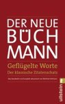  - Der Neue Büchmann - Geflügelte Worte - Der klassische Zitatenschatz