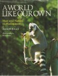 Jolly, Alison - A World Like Our Own. Man and Nature in Madagascar