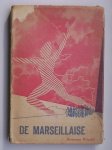 WENDEL, HERMANN, - De Marseillaise. Biografie van een volkslied.