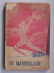 WENDEL, HERMANN, - De Marseillaise. Biografie van een volkslied.
