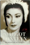Meredith Daneman - Margot Fonteyn A Life