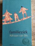 Adriaan van Dis - Familieziek / een roman in taferelen