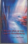 Loon, L. van - Wij zijn allen op weg naar de vervolmaking