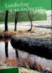 Baas, Henk [... et al] [red.] - Landschap in archieven / red.: Henk Baas ... [et al.]