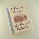 Galbraith, John Kenneth - A Tenured Professor / A Novel