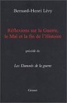LÉVY, Bernard Henri - Réflexions sur la guerre, le mal et la fin de l'histoire LÉVY, Bernard Henri - Réflexions sur la guerre, le mal et la fin de l'histoire